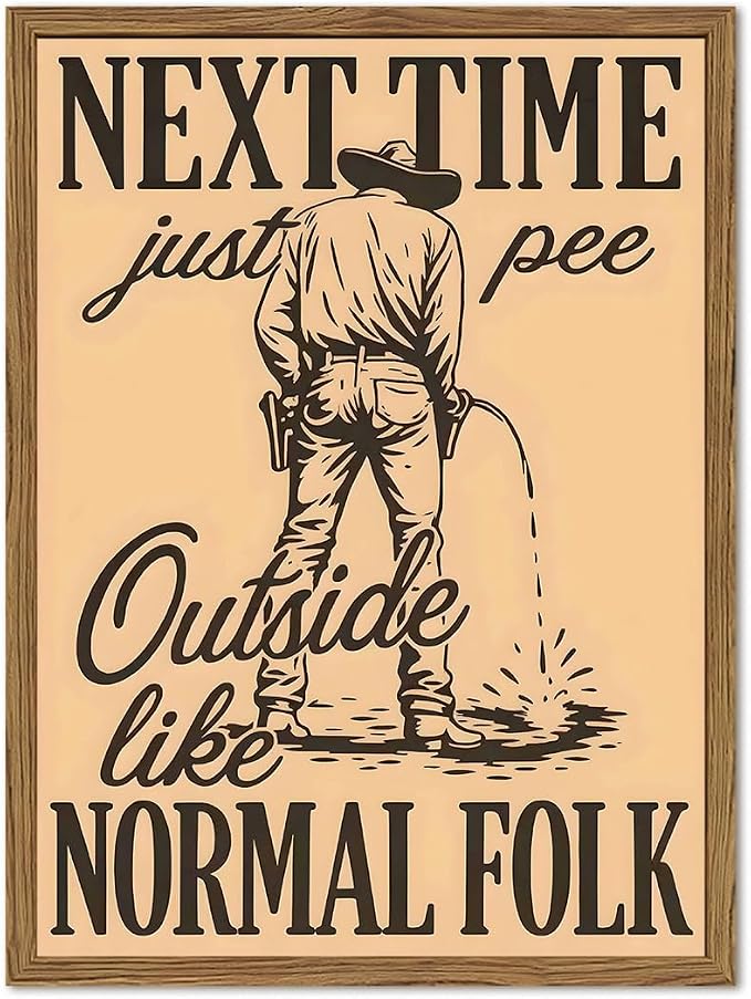 Funny Western Cowboy Bathroom Wall Art Vintage Next Time Pee Outside Like Normal Folk Wall Decor Picture Unique Southwest Restroom Canvas Printing Print 12X16 inch Wood Framed