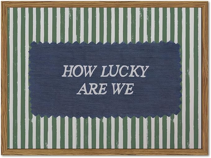 How Lucky Are We Wall Art Funky Preppy Inspirational Quote Sign Wall Decor Picture Trendy Green Striped Poster Canvas Painting Prints for Bedroom Living Room Dorm 24x16 inch Wood Framed